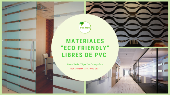 Materiales “Eco Friendly” Libres De PVC Para Todo Tipo De Campañas_ Novaprisma