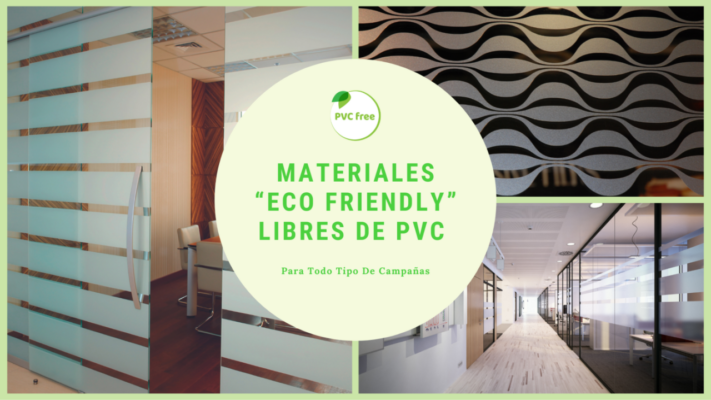 Materiales “Eco Friendly” Libres De PVC Para Todo Tipo De Campañas